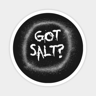 Got salt? Supernatural shirt Magnet